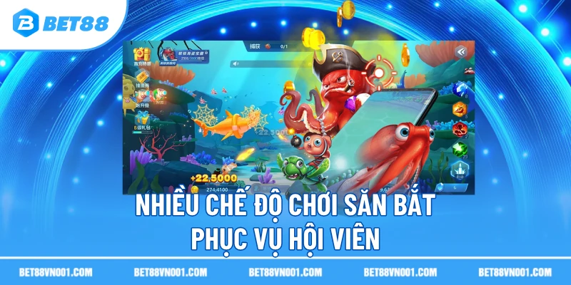 Nhiều chế độ chơi săn bắt phục vụ hội viên 